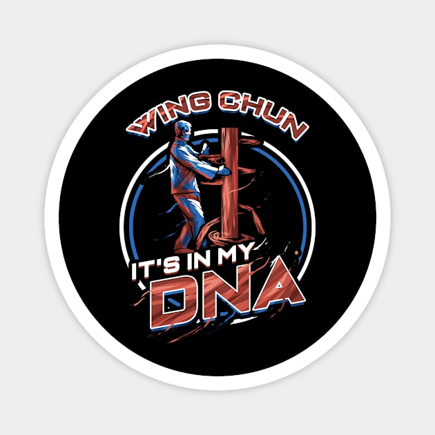 Wing Chun It's in my DNA Mixed Martial Arts Magnet by ChrisselDesigns